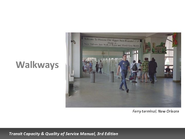 Walkways Ferry terminal, New Orleans Transit Capacity & Quality of Service Manual, 3 rd