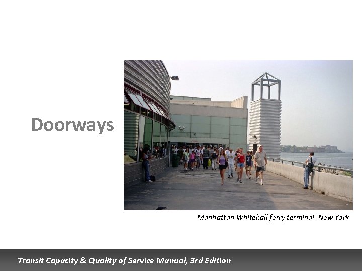 Doorways Manhattan Whitehall ferry terminal, New York Transit Capacity & Quality of Service Manual,