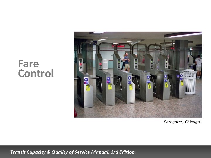 Fare Control Faregates, Chicago Transit Capacity & Quality of Service Manual, 3 rd Edition