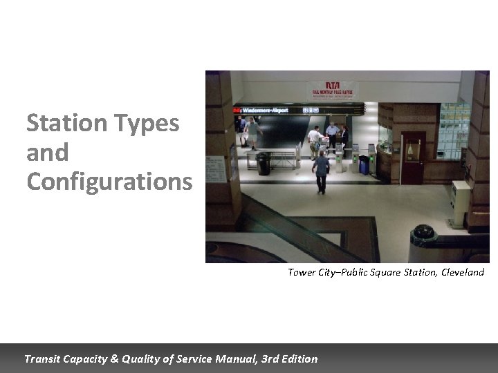 Station Types and Configurations Tower City–Public Square Station, Cleveland Transit Capacity & Quality of