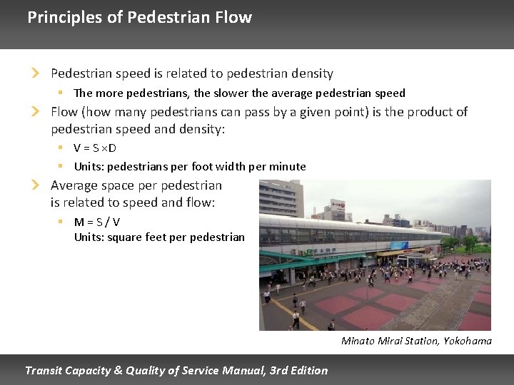 Principles of Pedestrian Flow Pedestrian speed is related to pedestrian density § The more