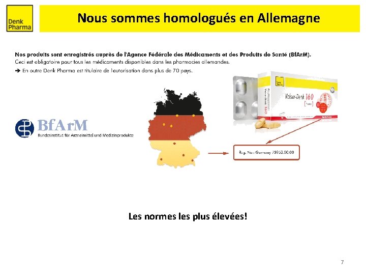 Nous sommes homologués en Allemagne Les normes les plus élevées! 7 