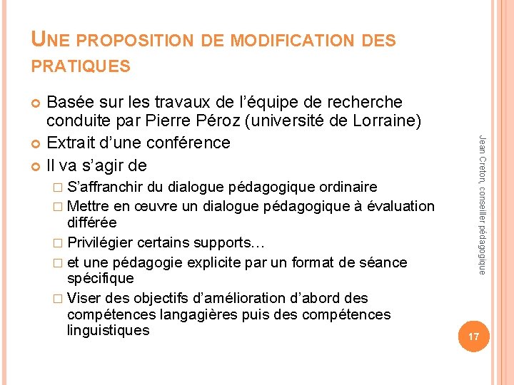 UNE PROPOSITION DE MODIFICATION DES PRATIQUES Basée sur les travaux de l’équipe de recherche