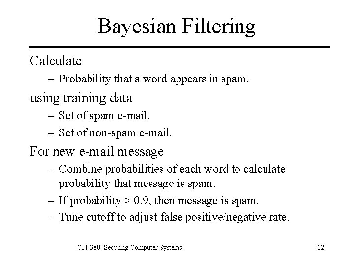 Bayesian Filtering Calculate – Probability that a word appears in spam. using training data Bayesian Filtering Calculate – Probability that a word appears in spam. using training data