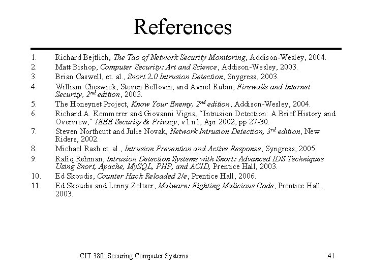 References 1. 2. 3. 4. 5. 6. 7. 8. 9. 10. 11. Richard Bejtlich,