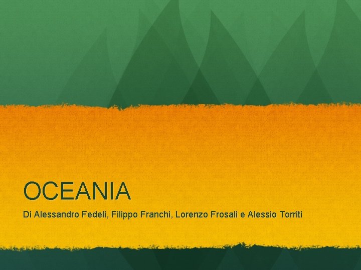 OCEANIA Di Alessandro Fedeli, Filippo Franchi, Lorenzo Frosali e Alessio Torriti 