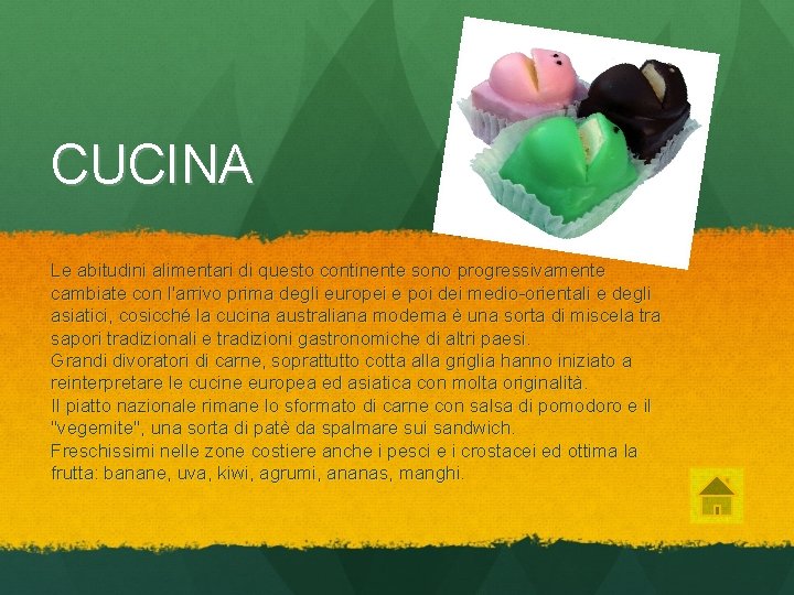 CUCINA Le abitudini alimentari di questo continente sono progressivamente cambiate con l'arrivo prima degli