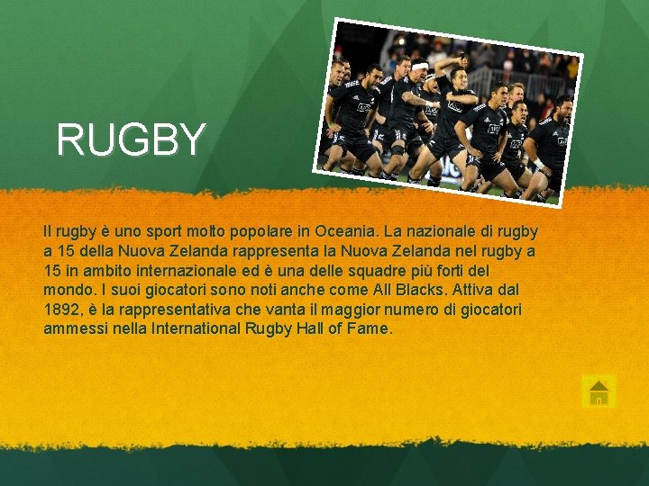 RUGBY Il rugby è uno sport molto popolare in Oceania. La nazionale di rugby