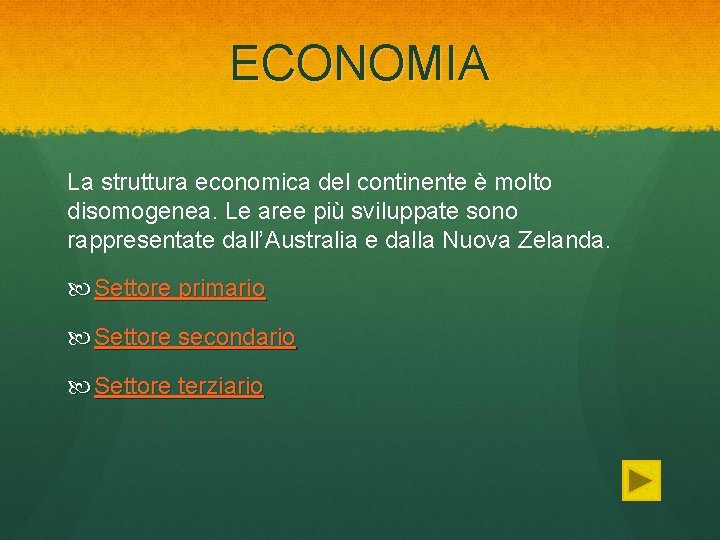 ECONOMIA La struttura economica del continente è molto disomogenea. Le aree più sviluppate sono