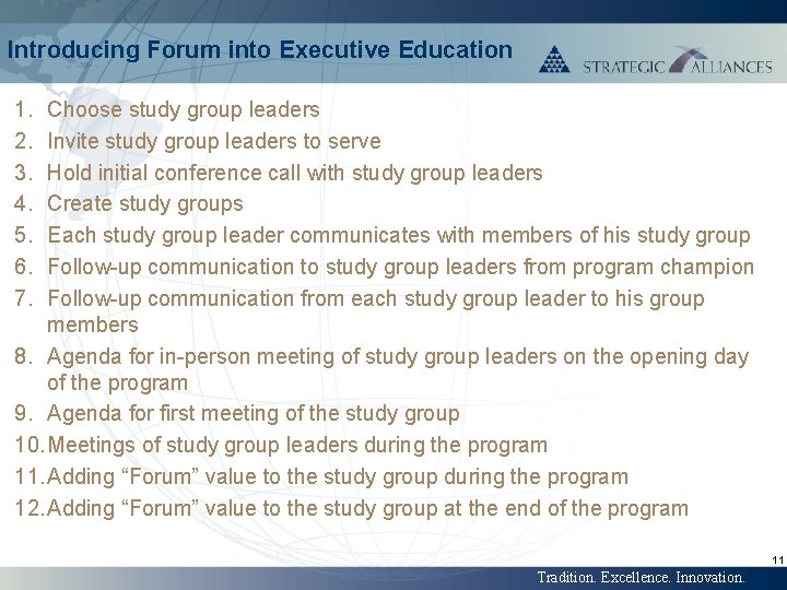 Introducing Forum into Executive Education 1. 2. 3. 4. 5. 6. 7. Choose study