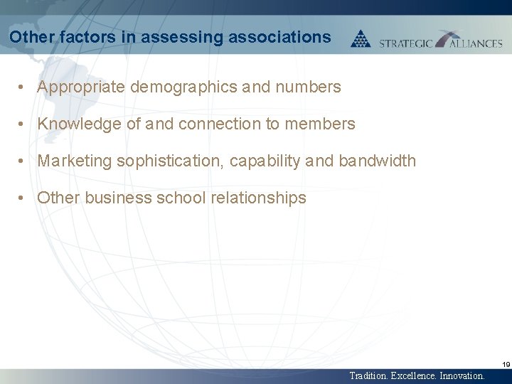 Other factors in assessing associations • Appropriate demographics and numbers • Knowledge of and