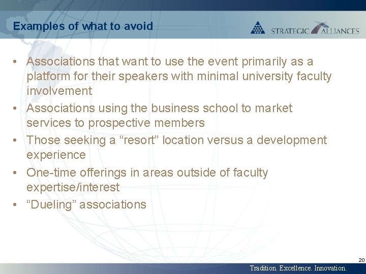 Examples of what to avoid • Associations that want to use the event primarily