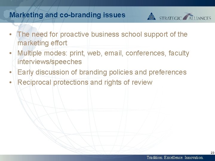 Marketing and co-branding issues • The need for proactive business school support of the