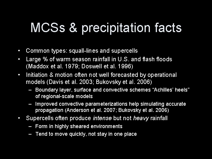 MCSs & precipitation facts • Common types: squall-lines and supercells • Large % of