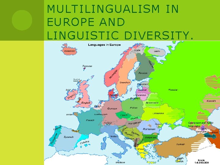 MULTILINGUALISM IN EUROPE AND LINGUISTIC DIVERSITY. 