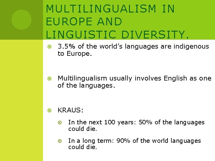 MULTILINGUALISM IN EUROPE AND LINGUISTIC DIVERSITY. 3. 5% of the world’s languages are indigenous