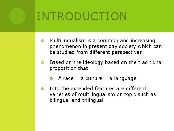 INTRODUCTION Multilingualism is a common and increasing phenomenon in present day society which can