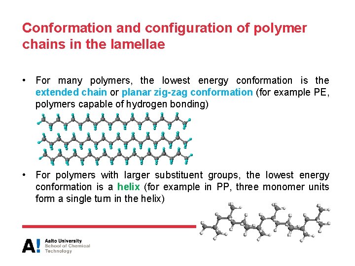 Conformation and configuration of polymer chains in the lamellae • For many polymers, the