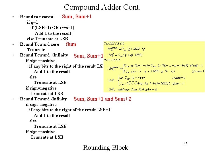 Compound Adder Cont. Sum, Sum+1 • Round to nearest if g=1 if (LSB=1) OR