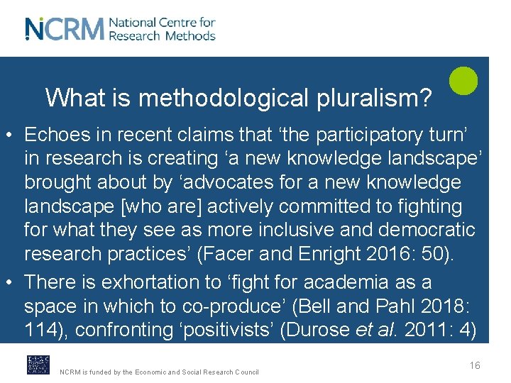 What is methodological pluralism? • Echoes in recent claims that ‘the participatory turn’ in What is methodological pluralism? • Echoes in recent claims that ‘the participatory turn’ in