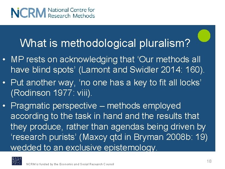 What is methodological pluralism? • MP rests on acknowledging that ‘Our methods all have