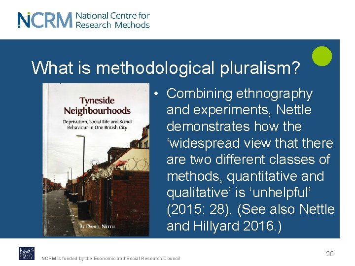 What is methodological pluralism? • Combining ethnography and experiments, Nettle demonstrates how the ‘widespread What is methodological pluralism? • Combining ethnography and experiments, Nettle demonstrates how the ‘widespread