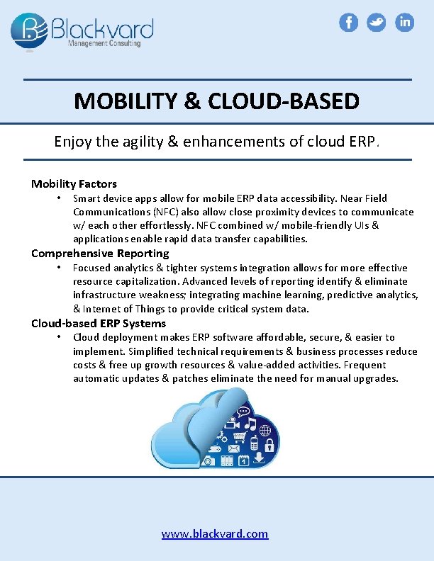 MOBILITY & CLOUD-BASED Enjoy the agility & enhancements of cloud ERP. Mobility Factors •