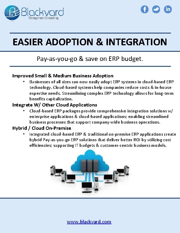 EASIER ADOPTION & INTEGRATION Pay-as-you-go & save on ERP budget. Improved Small & Medium