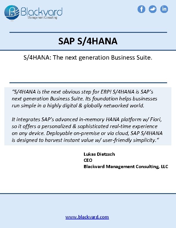 SAP S/4 HANA: The next generation Business Suite. “S/4 HANA is the next obvious