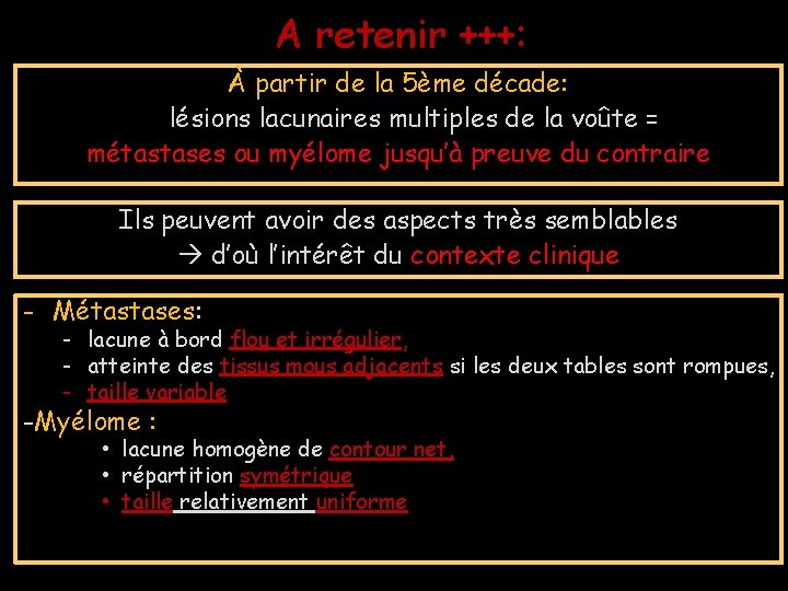 A retenir +++: À partir de la 5ème décade: lésions lacunaires multiples de la