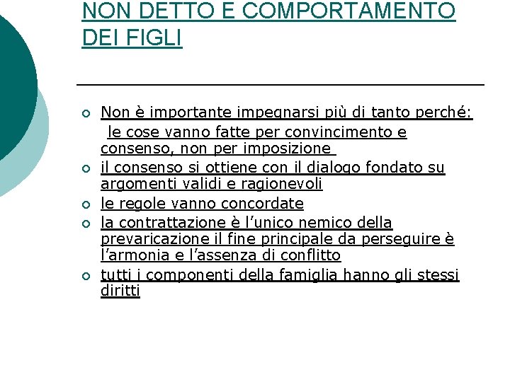 NON DETTO E COMPORTAMENTO DEI FIGLI ¡ ¡ ¡ Non è importante impegnarsi più