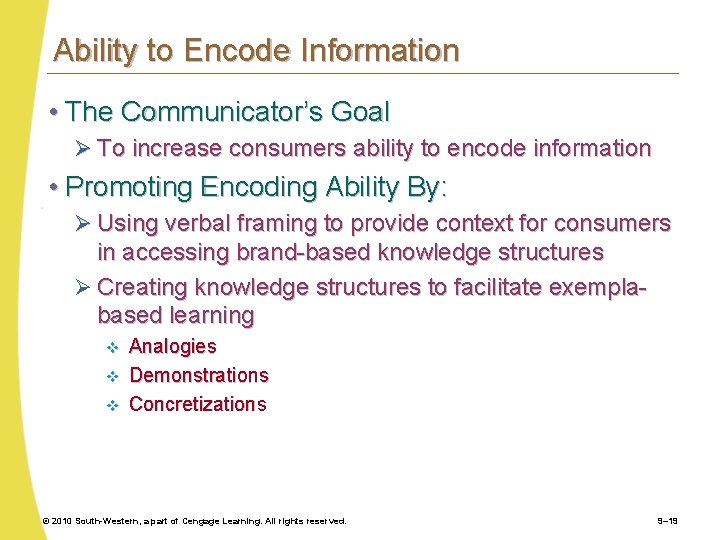 Ability to Encode Information • The Communicator’s Goal Ø To increase consumers ability to