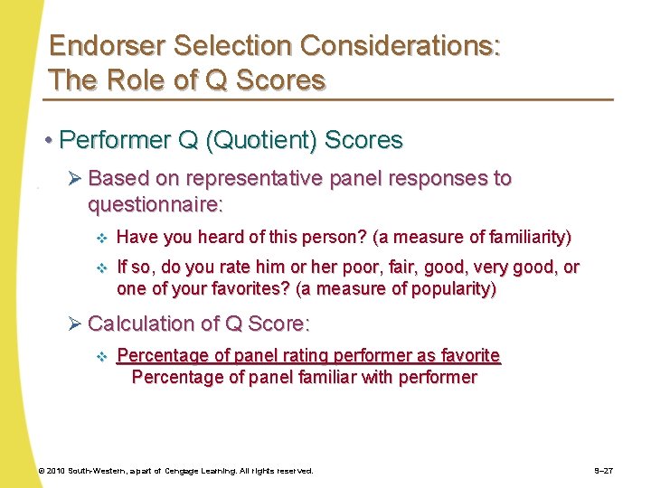 Endorser Selection Considerations: The Role of Q Scores • Performer Q (Quotient) Scores Ø