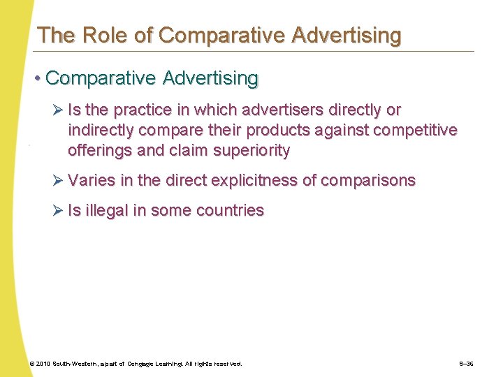 The Role of Comparative Advertising • Comparative Advertising Ø Is the practice in which