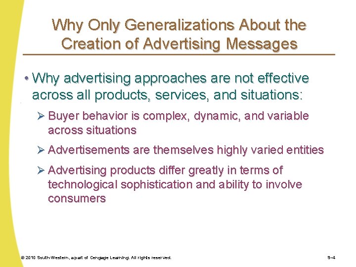 Why Only Generalizations About the Creation of Advertising Messages • Why advertising approaches are