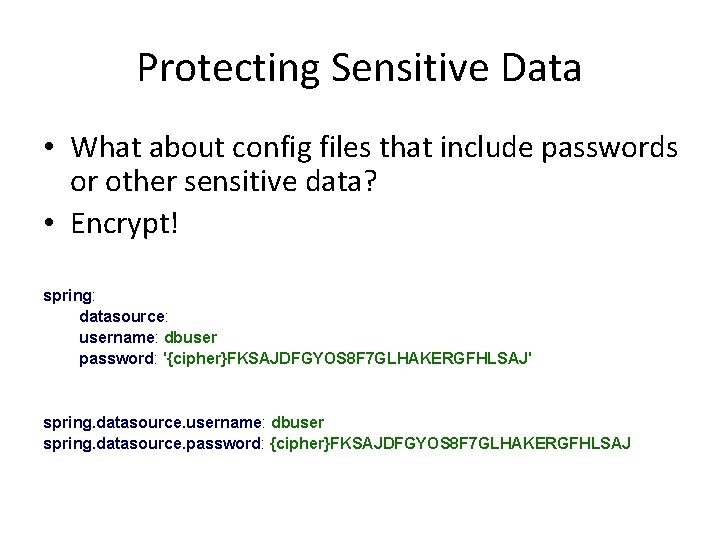 Protecting Sensitive Data • What about config files that include passwords or other sensitive Protecting Sensitive Data • What about config files that include passwords or other sensitive