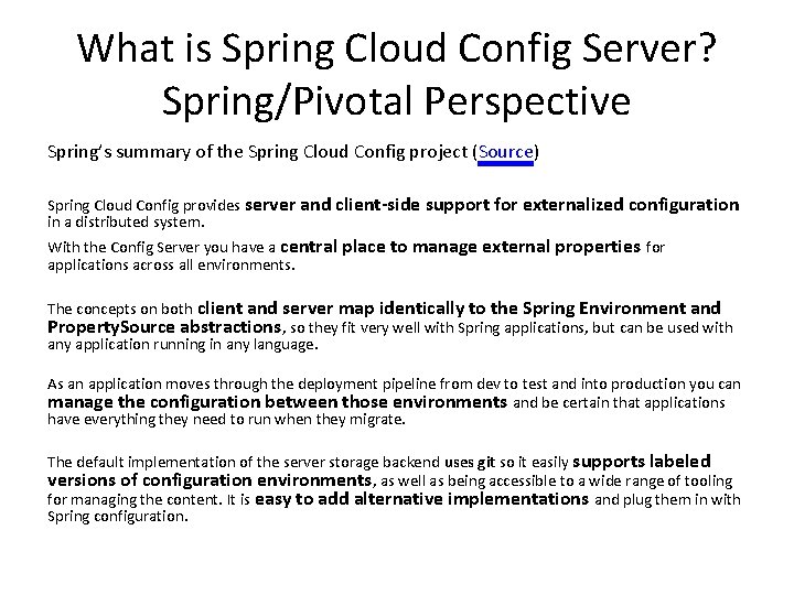What is Spring Cloud Config Server? Spring/Pivotal Perspective Spring’s summary of the Spring Cloud What is Spring Cloud Config Server? Spring/Pivotal Perspective Spring’s summary of the Spring Cloud