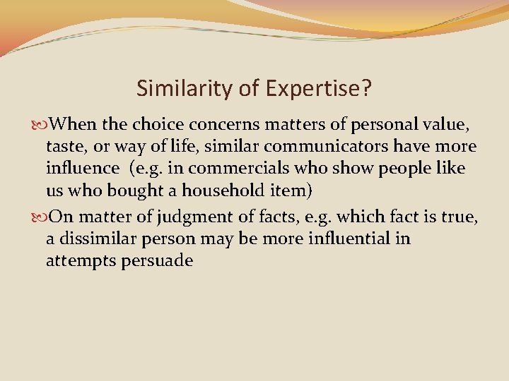 Similarity of Expertise? When the choice concerns matters of personal value, taste, or way