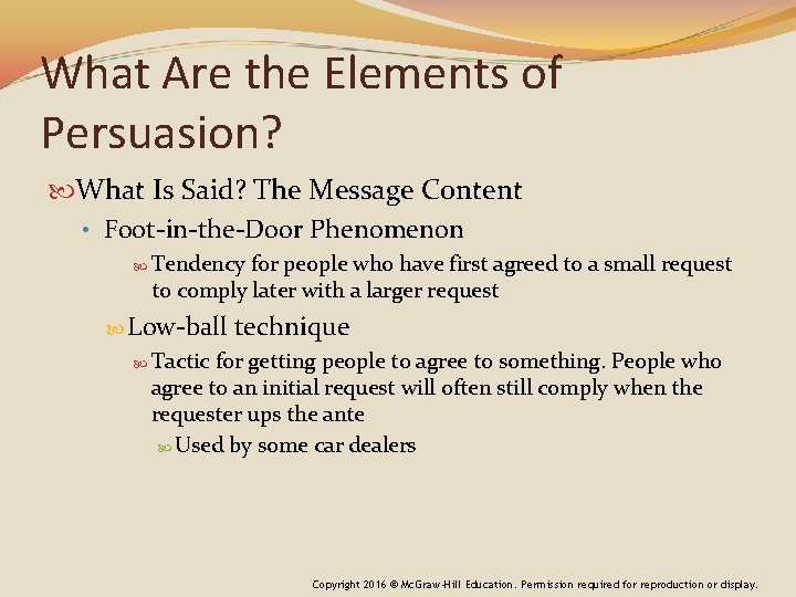 What Are the Elements of Persuasion? What Is Said? The Message Content • Foot-in-the-Door