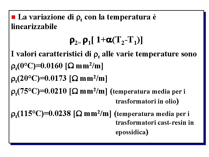 La variazione di t con la temperatura è linearizzabile n 2= 1[ 1+ (T