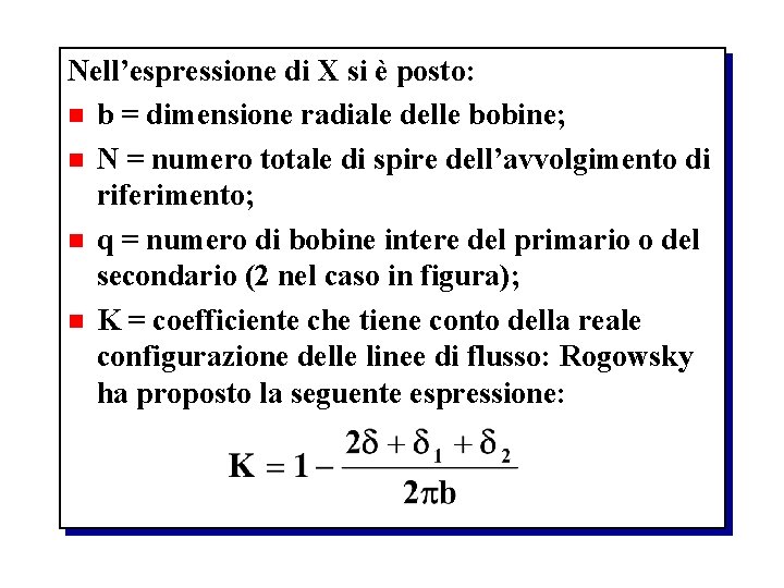 Nell’espressione di X si è posto: n b = dimensione radiale delle bobine; n