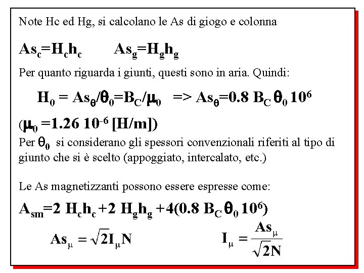 Note Hc ed Hg, si calcolano le As di giogo e colonna Asc=Hchc Asg=Hghg