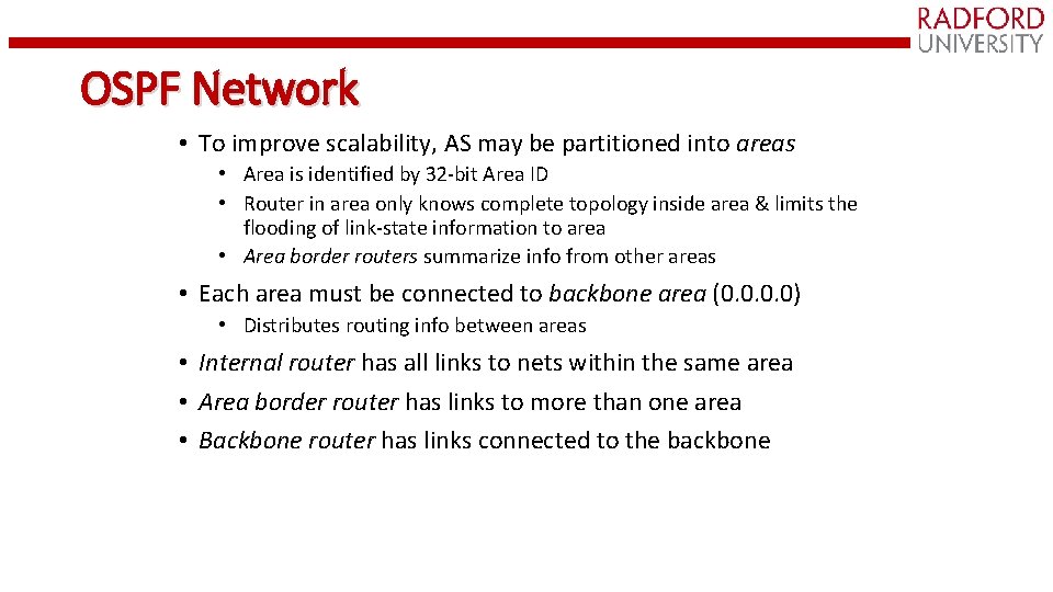 OSPF Network • To improve scalability, AS may be partitioned into areas • Area