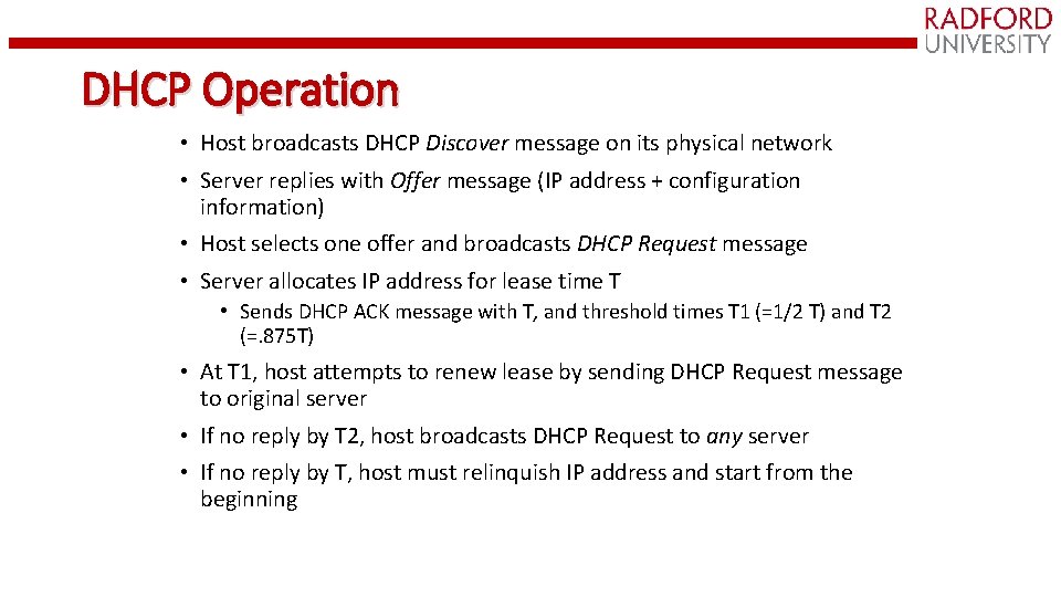 DHCP Operation • Host broadcasts DHCP Discover message on its physical network • Server