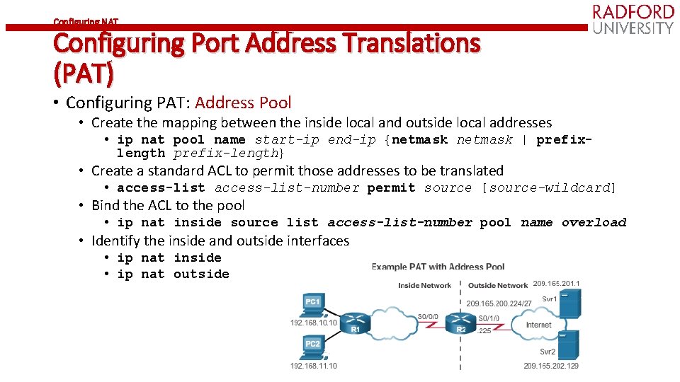 Configuring NAT Configuring Port Address Translations (PAT) • Configuring PAT: Address Pool • Create