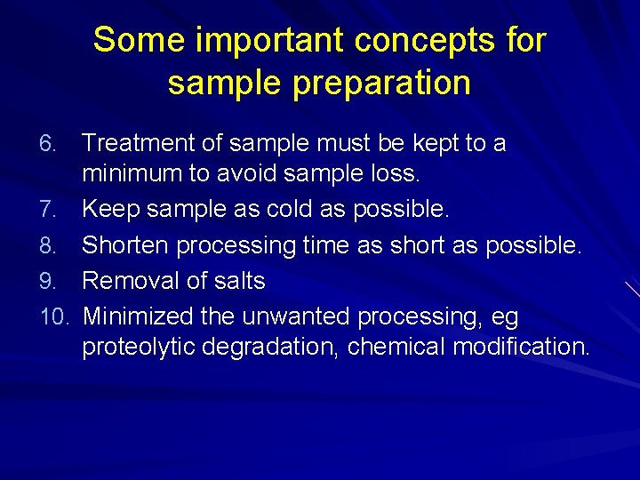 Some important concepts for sample preparation 6. Treatment of sample must be kept to Some important concepts for sample preparation 6. Treatment of sample must be kept to