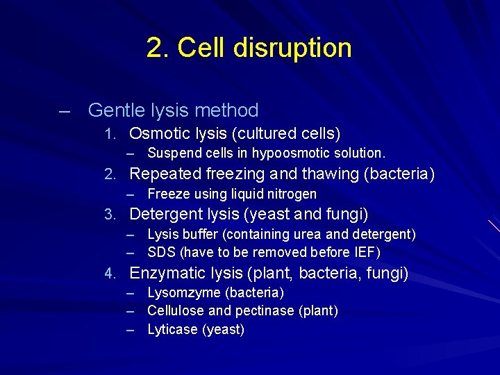2. Cell disruption – Gentle lysis method 1. Osmotic lysis (cultured cells) – Suspend 2. Cell disruption – Gentle lysis method 1. Osmotic lysis (cultured cells) – Suspend