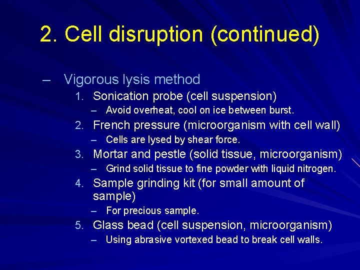 2. Cell disruption (continued) – Vigorous lysis method 1. Sonication probe (cell suspension) – 2. Cell disruption (continued) – Vigorous lysis method 1. Sonication probe (cell suspension) –