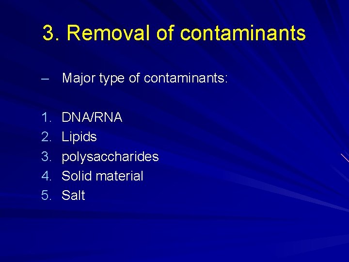3. Removal of contaminants – Major type of contaminants: 1. 2. 3. 4. 5. 3. Removal of contaminants – Major type of contaminants: 1. 2. 3. 4. 5.