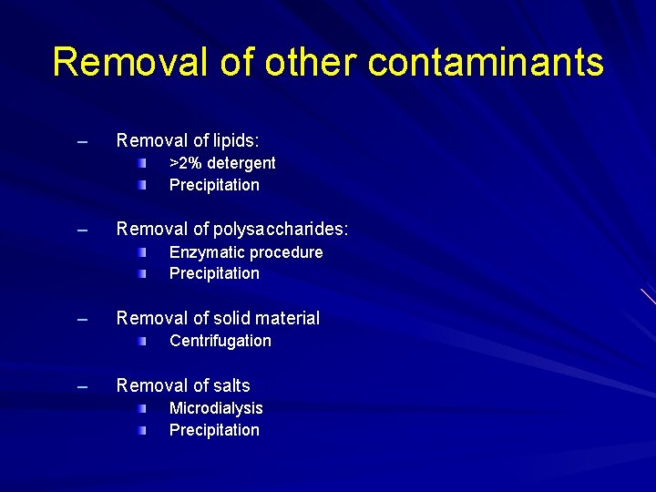 Removal of other contaminants – Removal of lipids: >2% detergent Precipitation – Removal of Removal of other contaminants – Removal of lipids: >2% detergent Precipitation – Removal of